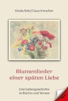 Blumenlieder einer späten Liebe