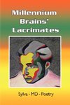 Millennium Brains' Lacrimates