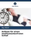 Anlässe für einen medikamentenfreien Schlaf