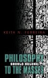 Philosophy Should Belong to the Masses