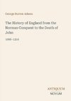 The History of England from the Norman Conquest to the Death of John