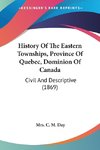 History Of The Eastern Townships, Province Of Quebec, Dominion Of Canada