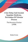 I-Em-Hotep And Ancient Egyptian Medicine, Prevention Of Valvular Disease