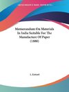 Memorandum On Materials In India Suitable For The Manufacture Of Paper (1880)