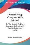 Spiritual Things Compared With Spiritual