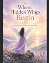 Where Hidden Wings Begin