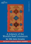 A Library of the World's Best Literature - Ancient and Modern - Vol. VIII (Forty-Five Volumes); Calvin-Cervantes