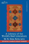A Library of the World's Best Literature - Ancient and Modern - Vol.XL (Forty-Five Volumes); Songs, Hymns, Lyrics