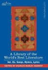 A Library of the World's Best Literature - Ancient and Modern - Vol.XL (Forty-Five Volumes); Songs, Hymns, Lyrics