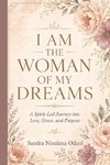 I AM THE WOMAN OF MY DREAMS