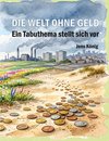 Die Welt ohne Geld