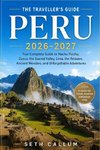 THE TRAVELLER'S GUIDE PERU 2026-2027