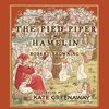 Browning, R: Pied Piper of Hamelin - Illustrated by Kate Gre