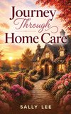 A Journey Through Home Care