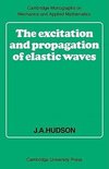 The Excitation and Propagation of Elastic Waves