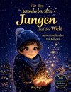 Für den wunderbarsten Jungen auf der Welt - Adventskalender für Kinder