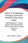 Letters To A Nobleman, Proving A Late Prime Minister To Have Been Junius
