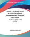 Ioannis Davidis Michaelis Commentationes In Societate Regia Scientiarum Goettingensi