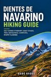 Dientes de Navarino Hiking Guide