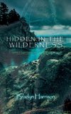 HIDDEN IN THE WILDERNESS