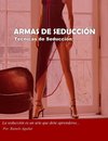 Armas de Seducción, Técnicas de Seducción