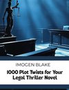 1000 Plot Twists For Your Legal Thriller Novel