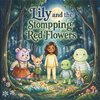 Lily and the Stomping Red Flowers