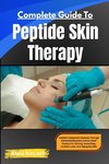 Complete Guide To Peptide Skin Therapy