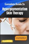 Complete Guide To Hyperpigmentation Skin Therapy