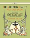 The Sleeping Beauty Picture Book - Containing the Sleeping Beauty, Blue Beard, the Baby's Own Alphabet - Illustrated by Walter Crane