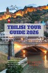 Tbilisi Tour Guide 2026