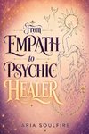 From Empath to Psychic Healer