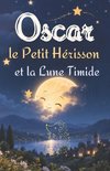Oscar le Petit Hérisson et la Lune Timide