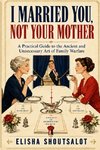 I Married You, Not Your Mother