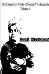 The Complete Works of Swami Vivekananda Volume 6