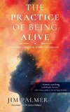 The Practice of Being Alive