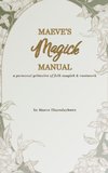 Maeve's Magick Manual