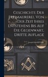 Geschichte der Freimaurerei, von der Zeit ihres Entstehens bis auf die Gegenwart, Dritte Auflage