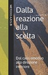 Dalla reazione alla scelta