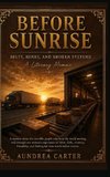 Before Sunrise Belts Boxes And Broken Systems
