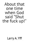 About that one time when God said 