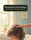 Regulated Parenting