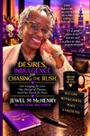 Desires, Indulgence and Chasing the Rush