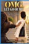 OMG Let Go Of Me