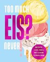 Too much Eis? Never.