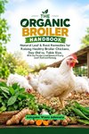 THE ORGANIC BROILER HANDBOOK