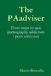 The PAadviser. Three steps to quit pornography addiction / porn addiction.