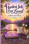 The Hardest Job I ever Loved