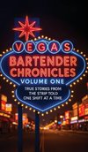 Vegas Bartender Chronicles (Volume One)
