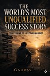 The World's Most Unqualified Success Story